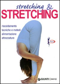 Stretching e stretching. Riscaldamento tecniche e metodi alimentazione attrezzature Stretching e stretching. Riscaldamento tecniche e metodi alimentazione attrezzature