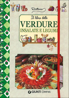 Il libro delle verdure, insalate e legumi Il libro delle verdure, insalate e legumi
