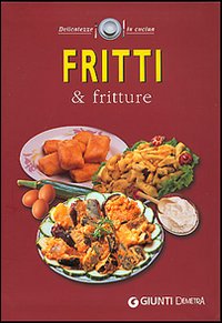 Fritti e fritture Fritti e fritture