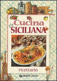 Cucina siciliana. Ricettario Cucina siciliana. Ricettario