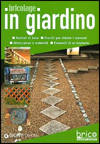 Bricolage in giardino Bricolage in giardino