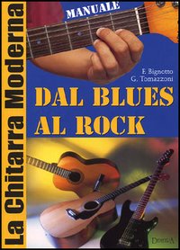 Chitarra moderna. Dal blues al rock Chitarra moderna. Dal blues al rock