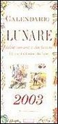 Calendario lunare delle semine e dei lavori 2003 Calendario lunare delle semine e dei lavori 2003