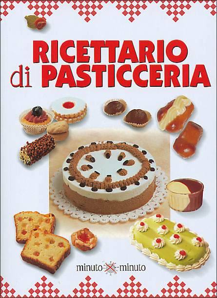 Ricettario di pasticceria Ricettario di pasticceria