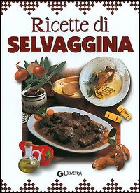 Ricette di selvaggina. Ricette di selvaggina.