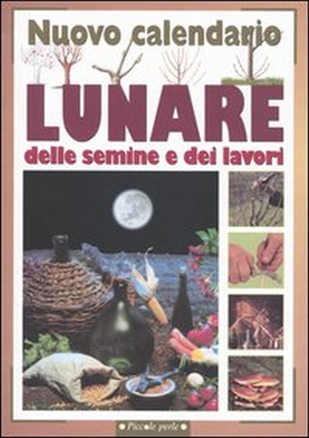 Nuovo calendario lunare delle semine e dei lavori. Nuovo calendario lunare delle semine e dei lavori.