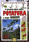 Il grande libro della potatura e degli innesti Il grande libro della potatura e degli innesti