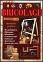 Bricolage. Manuale pratico Bricolage. Manuale pratico