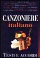 Canzoniere italiano. Testi e accordi Canzoniere italiano. Testi e accordi