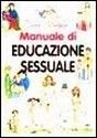 Ciao cicogna. Manuale dell'educazione sessuale Ciao cicogna. Manuale dell'educazione sessuale