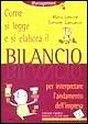 Come si legge e si elabora il bilancio. Per interpretare l'andamento dell'impresa. Con floppy disk Come si legge e si elabora il bilancio. Per interpretare l'andamento dell'impresa. Con floppy disk