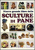 Nuovo grande libro delle sculture di pane Nuovo grande libro delle sculture di pane