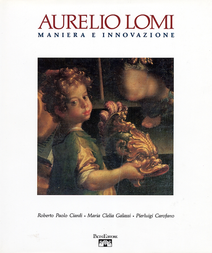 Aurelio Lomi. Maniera e Innovazione