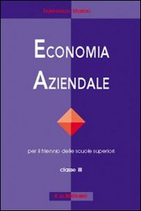 Economia aziendale. Per le Scuole superiori. 3 Economia aziendale. Per le Scuole superiori. 3