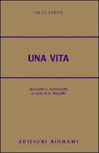 Una vita. Riassunto e commento Una vita. Riassunto e commento