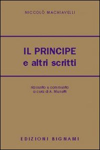 Il principe e altri scritti Il principe e altri scritti