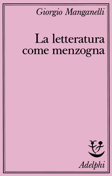 La letteratura come menzogna La letteratura come menzogna
