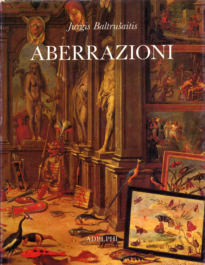 Aberrazioni. Saggio sulla leggenda delle forme Aberrazioni. Saggio sulla leggenda delle forme