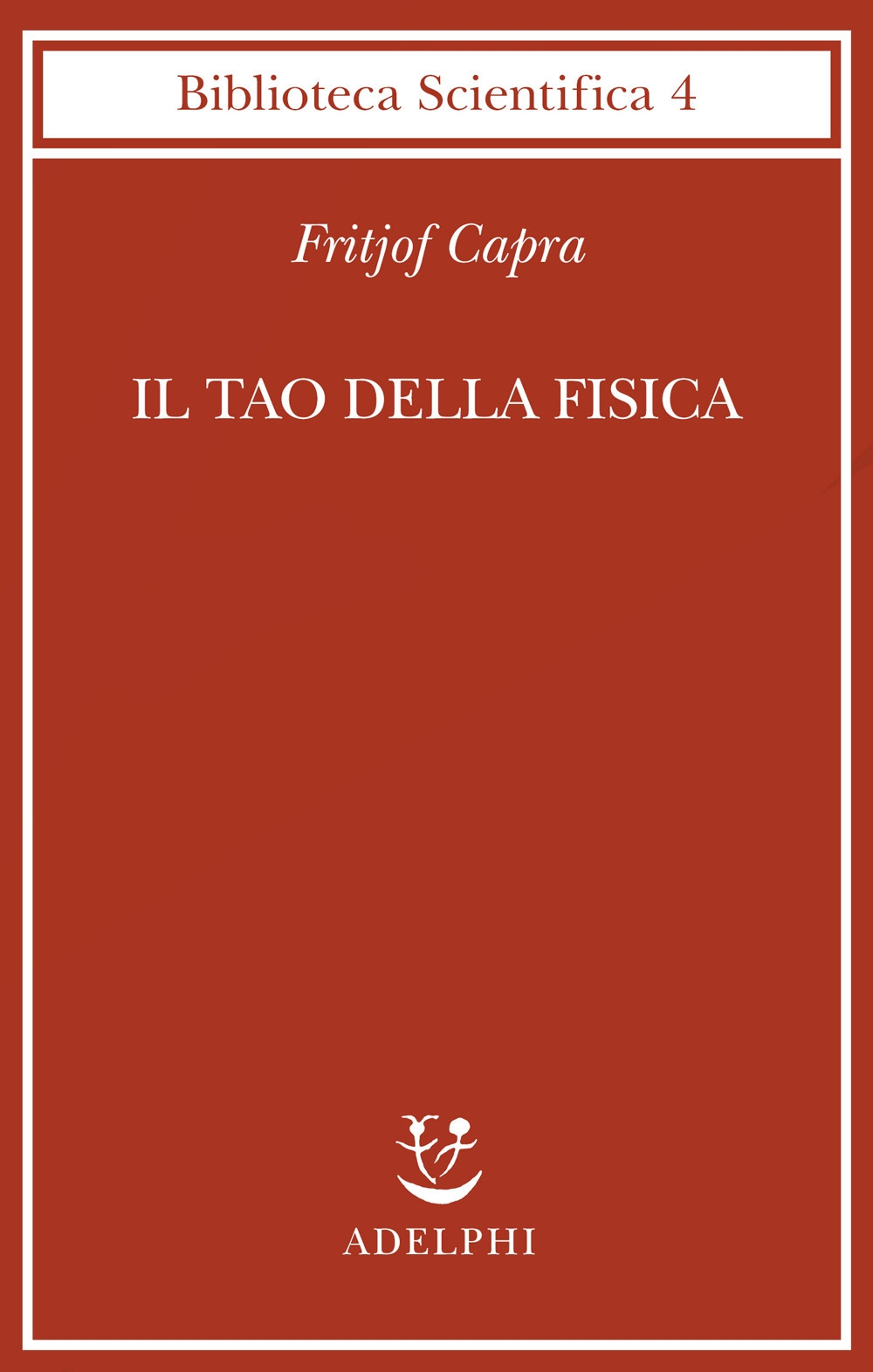 Il Tao della Fisica. (Settima Edizione) Il Tao della Fisica. (Settima Edizione)