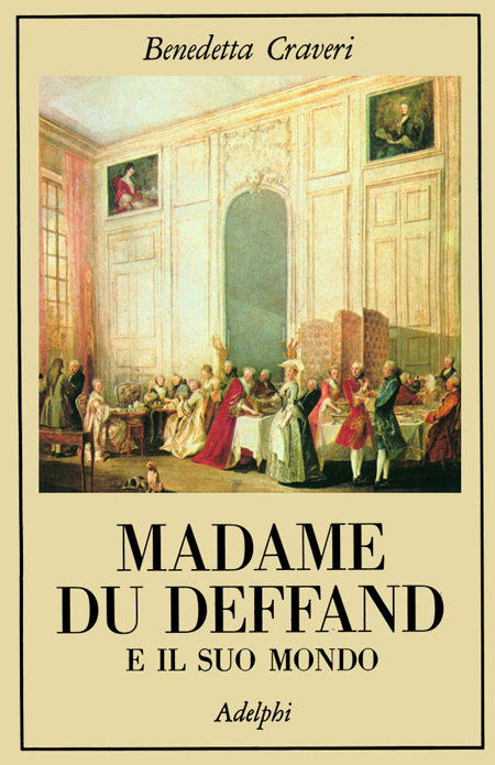 Madame du Deffand e il suo mondo Madame du Deffand e il suo mondo