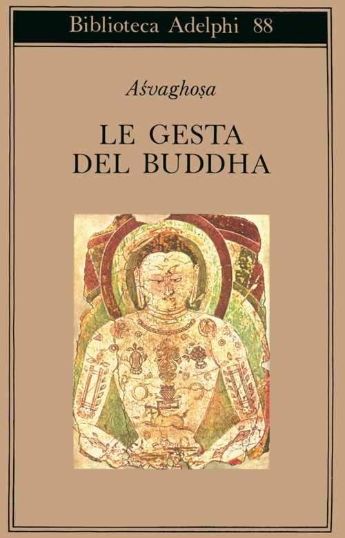 Le gesta del Buddha (Buddhacarita. Canti I-XIV) Le gesta del Buddha (Buddhacarita. Canti I-XIV)