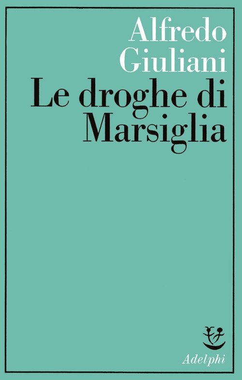 Le droghe di Marsiglia Le droghe di Marsiglia
