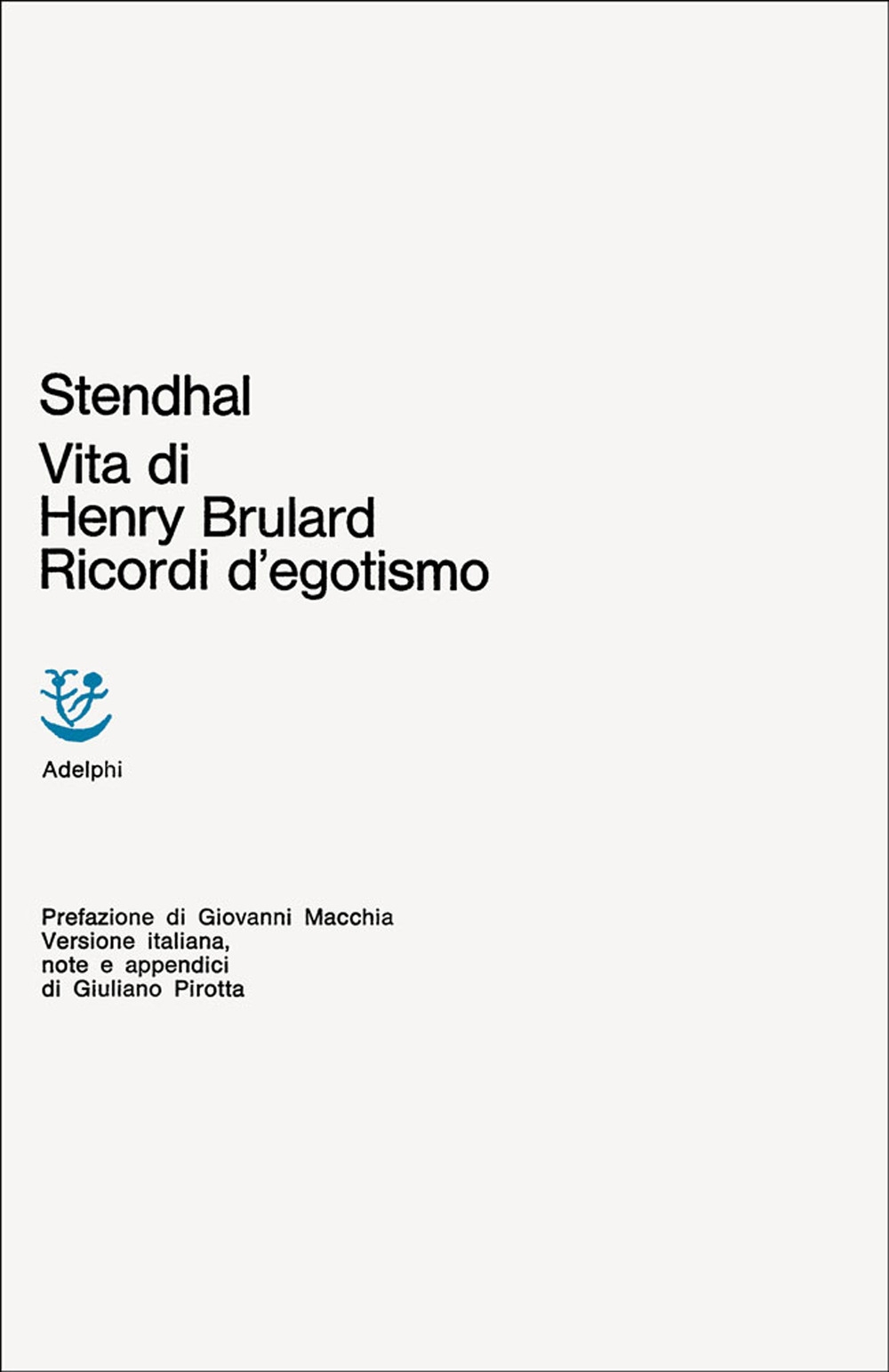 Vita di Henry Brulard. Ricordi d'egotismo Vita di Henry Brulard. Ricordi d'egotismo