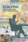 Scalping. Come guadagnare con il trading on-line Scalping. Come guadagnare con il trading on-line