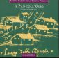 Il pan coll'olio. Ricette di cucina toscana con pane e olio di oliva Il pan coll'olio. Ricette di cucina toscana con pane e olio di oliva