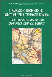 Il paesaggio geologico ed i geotopi della campagna romana. Con carta