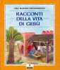 Racconti della vita di Gesù Racconti della vita di Gesù