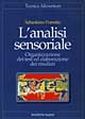 L'analisi sensoriale. Organizzazione dei testi ed elaborazione dei risultati L'analisi sensoriale. Organizzazione dei testi ed elaborazione dei risultati