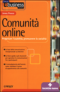 Comunità online. Progettare l'usabilità, promuovere la socialità Comunità online. Progettare l'usabilità, promuovere la socialità