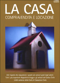 La casa. Compravendita e locazione. Con CD-ROM