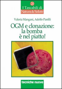 OGM e clonazione: la bomba è nel piatto OGM e clonazione: la bomba è nel piatto