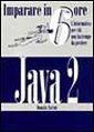 Imparare Java 2 in 6 ore Imparare Java 2 in 6 ore