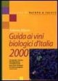 Guida ai vini biologici d'Italia 2000 Guida ai vini biologici d'Italia 2000