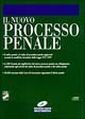 Il nuovo processo penale. Con CD-ROM