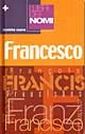 I libri dei nomi: Francesco I libri dei nomi: Francesco