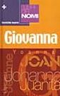 I libri dei nomi: Giovanna I libri dei nomi: Giovanna