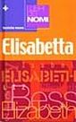 I libri dei nomi: Elisabetta I libri dei nomi: Elisabetta