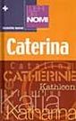 I libri dei nomi: Caterina I libri dei nomi: Caterina