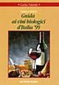 Guida ai vini biologici d'Italia '99 Guida ai vini biologici d'Italia '99