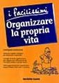 Organizzare la propria vita Organizzare la propria vita