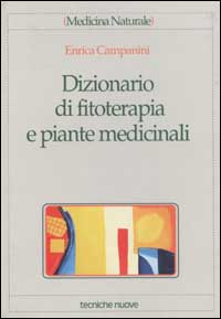 Dizionario di fitoterapia e piante medicinali Dizionario di fitoterapia e piante medicinali