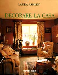 Laura Ashley. Decorare la casa Laura Ashley. Decorare la casa