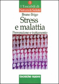 Stress e malattia. Prevenzione e trattamento Stress e malattia. Prevenzione e trattamento
