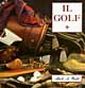 Il golf. Le origini. Tecniche e consigli Il golf. Le origini. Tecniche e consigli