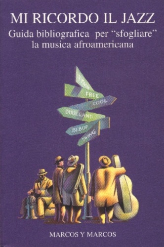 Mi ricordo il jazz. Guida bibliografica per Mi ricordo il jazz. Guida bibliografica per