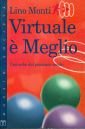 Virtuale è meglio. Cronache del prossimo secolo